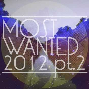 Get Physical Presents Most Wanted 2012 Pt. II (2013)