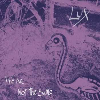 Lux - We Are Not The Same (2012)