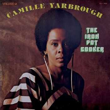 Camille Yarbrough - The Iron Pot Cooker (1975)