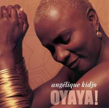 Angelique Kidjo - Oyaya! (2004) HQ Angelique Kidjo - Oyaya! (2004) HQ