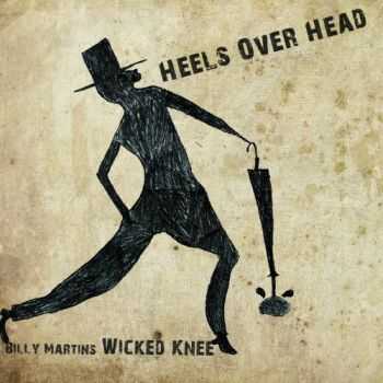 Wicked Knee - Heels Over Head (2013)