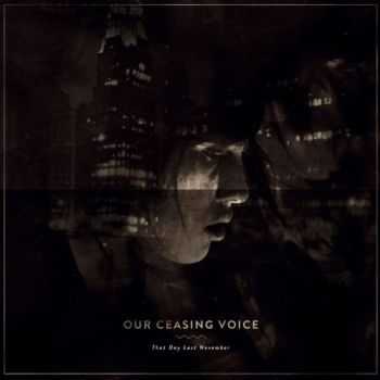 Our Ceasing Voice - That Day Last November (2013)