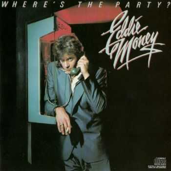 Eddie Money - Where's The Party ? (1983)