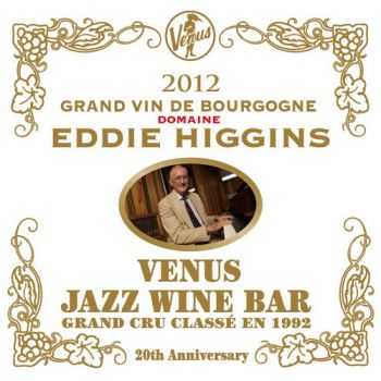 Eddie Higgins Trio - Venus Jazz Wine Bar - Anata to Bourgone Wine to Eddie Higgins 2CD (2012)