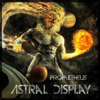 Astral Display - Prometheus [2013]