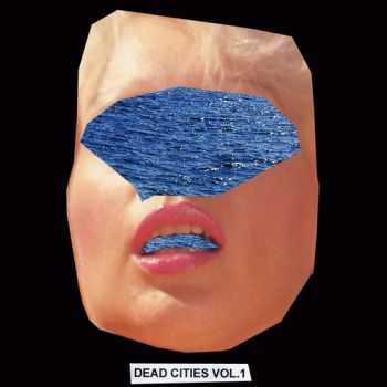 VA - Dead Cities Vol. 1 (2012)