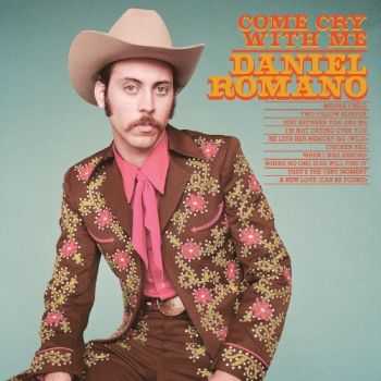 Daniel Romano - Come Cry With Me (2013)