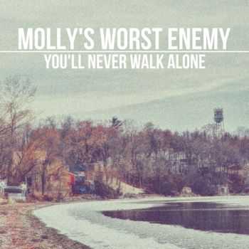 Molly's Worst Enemy - You'll Never Walk Alone [EP] (2013)