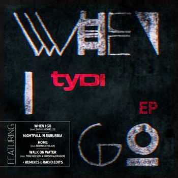 tyDi - When I Go EP (2013) tyDi - When I Go EP (2013)