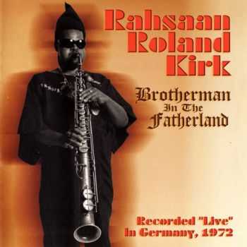 Rahsaan Roland Kirk - Brotherman In The Fatherland (1972)