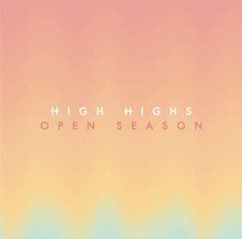High Highs - Open Season (2013)