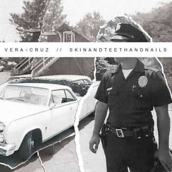 Vera Cruz - SkinandTeethandNails (2012) Vera Cruz - SkinandTeethandNails (2012)