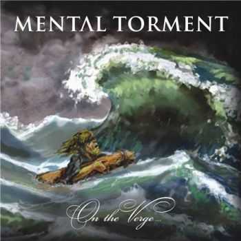 Mental Torment - On The Verge… (2013) Mental Torment - On The Verge… (2013)