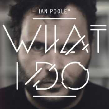 Ian Pooley - What I Do (2013)