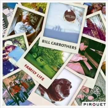 Bill Carrothers - Family Life (2012)