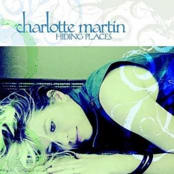 Charlotte Martin - Hiding Places (2012)