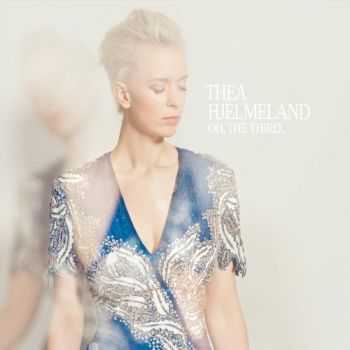 Thea Hjelmeland - Oh, The Third... (2012)