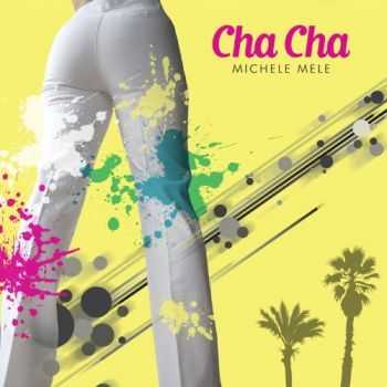 Michele Mele - Cha Cha (2012)