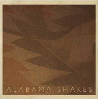 Alabama Shakes - Alabama Shakes (EP) (2011) Alabama Shakes - Alabama Shakes (EP) (2011)