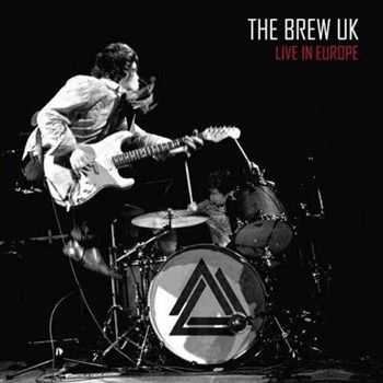 The Brew UK - Live in Europe (2012) The Brew UK - Live in Europe (2012)