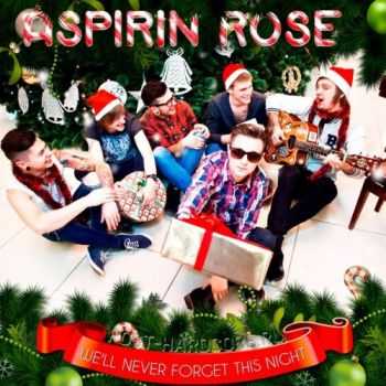 Aspirin Rose - We'll Never Forget This Night (Single) (2012)