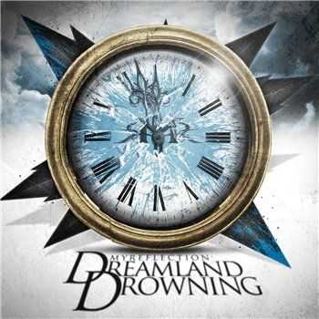 My Reflection - Dreamland Drowning (2012) My Reflection - Dreamland Drowning (2012)