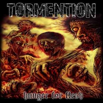 Tormention - Hunger For Flesh  (2012)