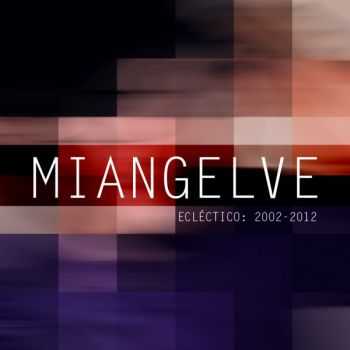 Miangelve - Eclectico: 2002-2012 (2012)