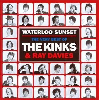 The Kinks - Waterloo Sunset: The Best of The Kinks and Ray Davies (2012) The Kinks - Waterloo Sunset: The Best of The Kinks and Ray Davies (2012)