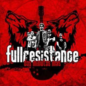 Fullresistance - Dos Minutos Mas (2012)