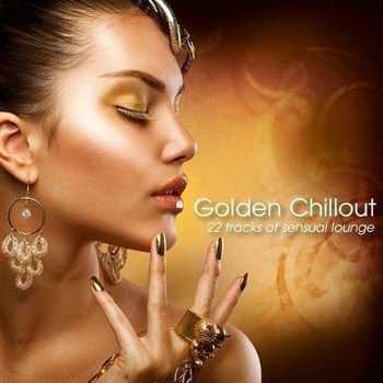 Golden Chillout: 22 Tracks of Sensual Lounge (2013) Golden Chillout: 22 Tracks of Sensual Lounge (2013)