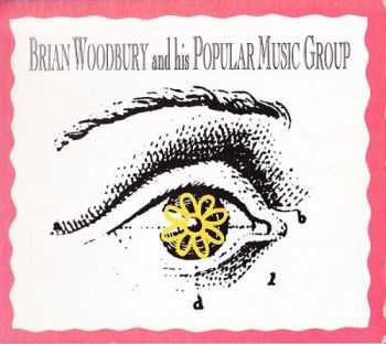 Brian Woodbury & His Popular Music Group - Brian Woodbury & His Popular Music Group (1992) Brian Woodbury & His Popular Music Group - Brian Woodbury & His Popular Music Group (1992)