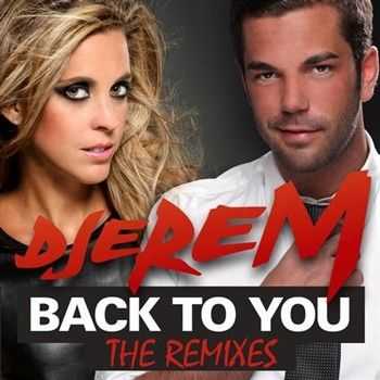 Djerem Feat. Shana P - Back To You (The Remixes) (2013)