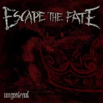 Escape the Fate - Ungrateful (Single) (2013)