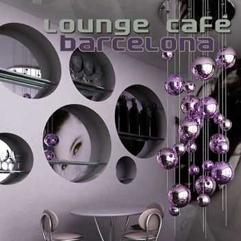 VA - Lounge Cafe Barcelona (2013)