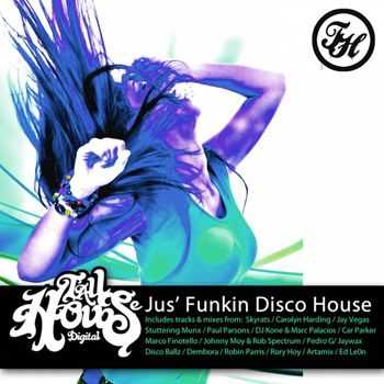 VA -  Jus' Funkin Disco House (2012)