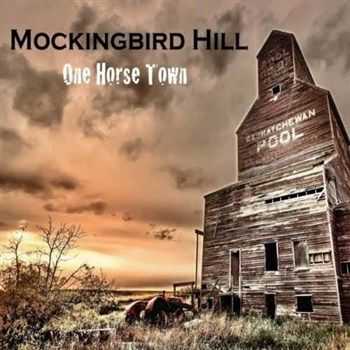 Mockingbird Hill - One Horse Town (2013) Mockingbird Hill - One Horse Town (2013)