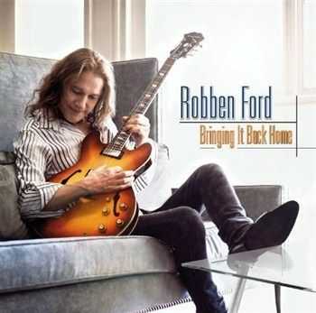 Robben Ford - Bringing It back Home (2013) Robben Ford - Bringing It back Home (2013)