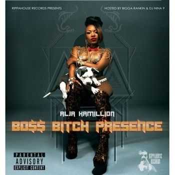 Alja Kamillion - Boss Bitch Presence (2013) Alja Kamillion - Boss Bitch Presence (2013)