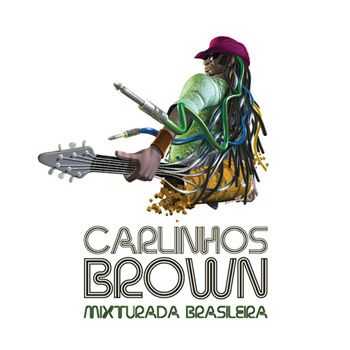 Carlinhos Brown - Mixturada Brasileira (2012)