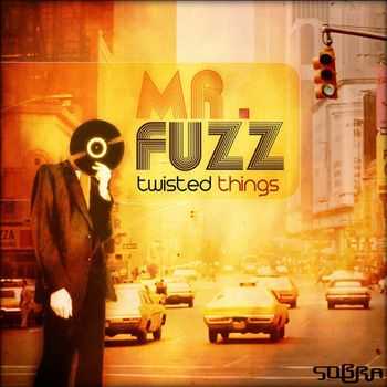 Mr. Fuzz - Twisted Things (2013) Mr. Fuzz - Twisted Things (2013)