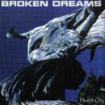 Broken Dreams - Don't Cry (1999)