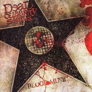 Dead Celebrity Status - Blood Music (2004) [HQ!]