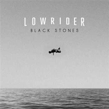 Lowrider - Black Stones (2013)