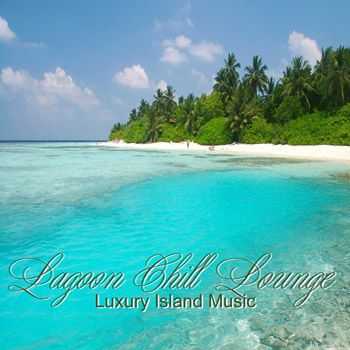 VA - Lagoon Chill Lounge (Luxury Island Music) (2013)
