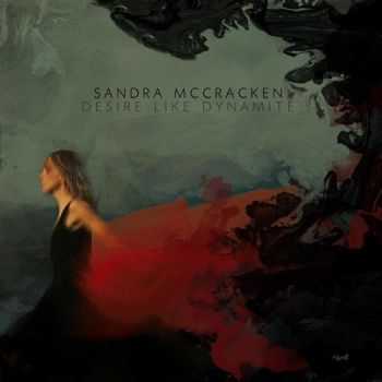 Sandra Mccracken - Desire Like Dynamite (2013)