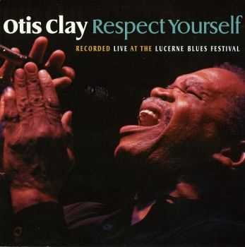 Otis Clay - Respect Yourself (Live At The Lucerne Blues Festival)