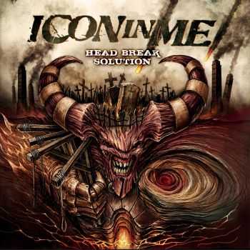 Icon In Me - Head Break Solution (Digipack Edition) (2011)