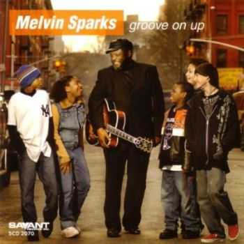 Melvin Sparks - Groove On Up (2005)