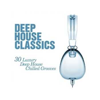 Deep House Classics - 30 Luxury Deep House Grooves (2013) Deep House Classics - 30 Luxury Deep House Grooves (2013)